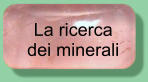 La ricerca dei minerali