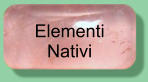 Elementi Nativi